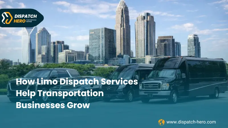 How Limo Dispatch Services Help Transportation Businesses Grow