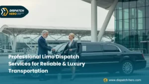 Professional Limo Dispatch Services for Reliable & Luxury Transportation